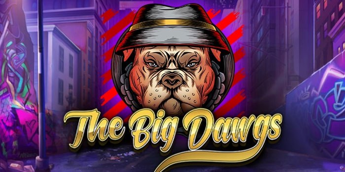 Taktik Mudah Menang Bermain Slot The Big Dawgs 