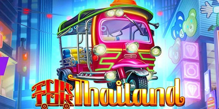 Tips dan Trik Agar Jackpot di Slot Tuk Tuk Thailand